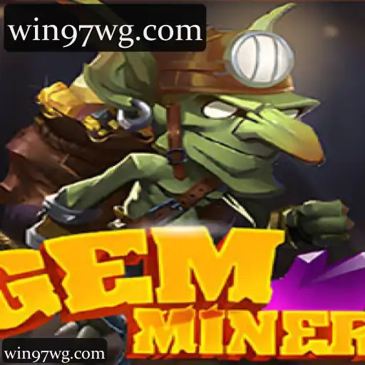 win97 GemMiner: Descubra os Recursos e Benefícios Exclusivos